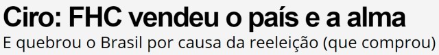 fhc vendeu o brasil e a alma  by ciro gomes