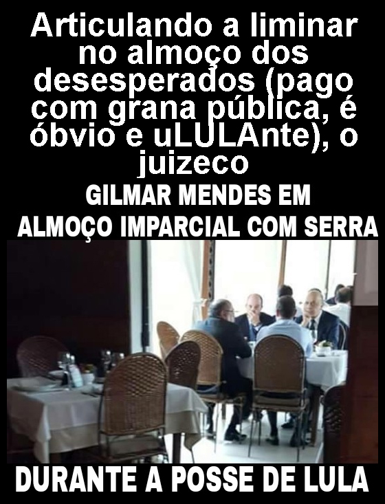 gilmar e serra articulando a liminar contra a posse de lula